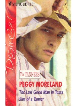 Moreland, Peggy - The Last Good Man in Texas - Sins of a Tanner, null 2005 antikvár könyv