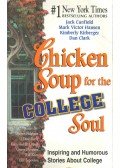 CANFIELD, JACK - HANSEN, MARK VICTOR - KIRBERGER, KIMBERLY - CLARK, DAN - Chicken Soup for the College Soul