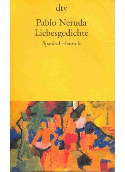 Neruda, Pablo - Liebesgedichte ( Spanish-deutsch) Neruda, Pablo - Liebesgedichte ( Spanish-deutsch), null 2001 antikvár könyv