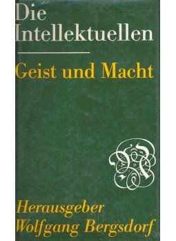 BERGSDORF, WOLFGANG (edt) - Die Intellektuellen - Geist und Macht, null 1982 antikvár könyv