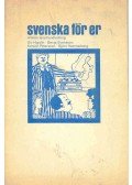 HIGELIN, SIV - SVENSSON, BENGT - PETERSSON, KERSTIN - HAMMARBERG, BJÖRN - Svenska för er