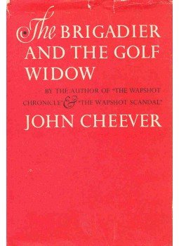 Cheever, John - The Brigadier and the Golf Widow Cheever, John - The Brigadier and the Golf Widow, null 1964 antikvár könyv