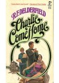 DELDERFIELD, R.F. - Charlie Come Home