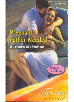 McMahon, Barbara - Pregnant : Father Needed McMahon, Barbara - Pregnant : Father Needed, null 2005 antikvár könyv