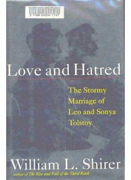 SHIRER, WILIAM L. - Love and Hatred - The Stormy Marriage of Leo and Sonya Tolstoy, null 1994 antikvár könyv