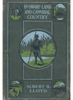 LLOYD, ALBERT B. - In Dwarf Land and Cannibal Country LLOYD, ALBERT B. - In Dwarf Land and Cannibal Country, null 1907 antikvár könyv