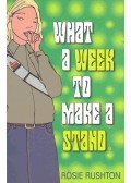 Rushton, Rosie - What  Week to Make a Stand