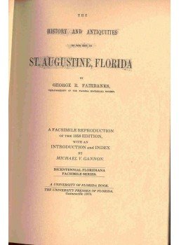 FAIRBANKS, GEORGE R. - The History and Antiques of the City of St.Augustine, Florida, null 1976 antikvár könyv