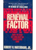 Waterman, Robert H. - The Renewal Factor - How the Best Get and Keep the Competitive Edge