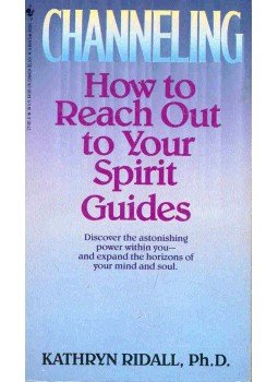 Ridall, Kathryn - Channeling - How to Reach Out to Your Spirit Guides Ridall, Kathryn - Channeling - How to Reach Out to Your Spirit Guides, null 1988 antikvár könyv