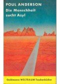 Poul Anderson - Die Menschheit sucht Asyl