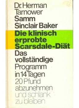TARNOWER, HERMAN- BAKER, SAMM SINCLAIR - Die klinische erprobte Scarsdale-Diat TARNOWER, HERMAN- BAKER, SAMM SINCLAIR - Die klinische erprobte Scarsdale-Diat, null 0 antikvár könyv