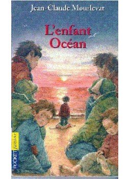 MOURLEVAT, JEAN-CLAUDE - L'enfant océan MOURLEVAT, JEAN-CLAUDE - L'enfant océan, null 1999 antikvár könyv