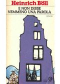 Heinrich Böll - E non disse nemmeno una parola