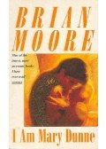 Moore, Brian - I Am Mary Dunne