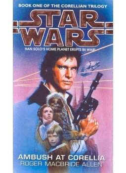 Allen, Roger MacBride - Star Wars - Corellian Trilogy #1 - Ambush at Corellia Allen, Roger MacBride - Star Wars - Corellian Trilogy #1 - Ambush at Corellia, null 1995 antikvár könyv