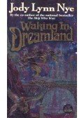 NYE, JODY LYNN - Waking in Dreamland