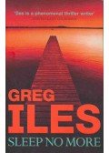 Greg Iles - Sleep No More