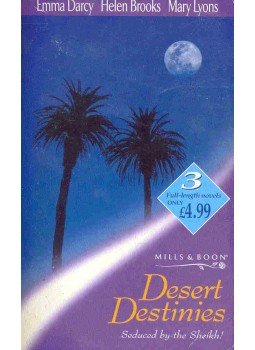 DARCY, EMMA - BROOKS, HELEN - LYONS, MARY - Desert Destinies - The Sheikh's Seduction; The Sultan's Favourite; Escape from the Harem, null 2001 antikvár könyv