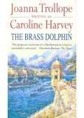 Joanna Trollope - The Brass Dolphin