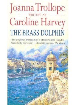 Joanna Trollope - The Brass Dolphin Joanna Trollope - The Brass Dolphin, null 1997 antikvár könyv