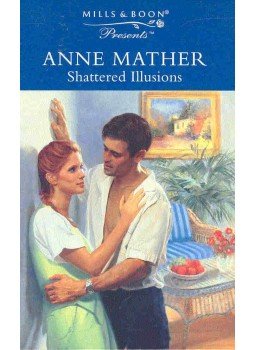 Mather, Anne - Shattered Illusions, null 2002 antikvár könyv