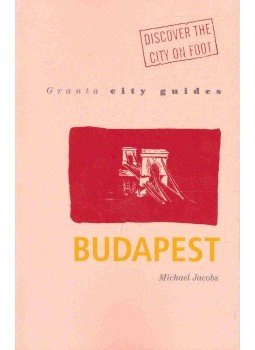 Jacobs, Michael - Granta City Guides: Budapest Jacobs, Michael - Granta City Guides: Budapest, null 2006 antikvár könyv