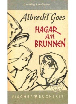 GOES, ALBRECHT - Hagar am Brunnen - Dreissig Predigten GOES, ALBRECHT - Hagar am Brunnen - Dreissig Predigten, null 1958 antikvár könyv