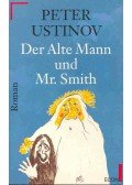 Ustinov, Peter - Der Alte Mann und Mr. Smith