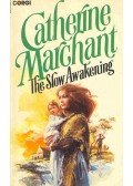 MARCHANT, CATHERINE - The Slow Awakening