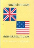 Magay Tamás,Mentlné Láng Ilona (szerk.) - Anglicizmusok - Amerikanizmusok