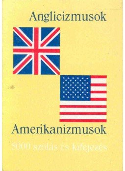 Magay Tamás, Mentlné Láng Ilona (szerk.) - Anglicizmusok - Amerikanizmusok, null 1993 antikvár könyv