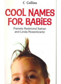 REDMOND SATRAN, PAMELA - ROSENKRANTZ, LINDA - Cool Names for Babies REDMOND SATRAN, PAMELA - ROSENKRANTZ, LINDA - Cool Names for Babies, null 2004 antikvár könyv