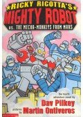PILKEY, DAV - Ricky Ricotta'S Mighty Robot vs. The Mecha-Monkeys from Mars