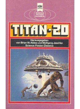 ALDISS, BRIAN W. - JESCHKE, WOLFGANG (edt) - Titan-20 ALDISS, BRIAN W. - JESCHKE, WOLFGANG (edt) - Titan-20, null 1983 antikvár könyv