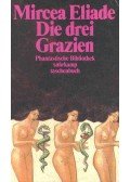 Mircea Eliade - Die drei Grazien