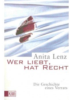 LENZ, ANITA - Wer liebt, hat recht - Die Geschichte eines Verrats, null 2001 antikvár könyv
