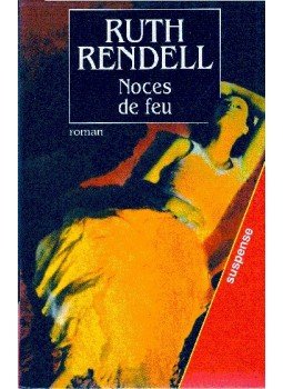 Ruth Rendell - Noces de feu Ruth Rendell - Noces de feu, null 1997 antikvár könyv