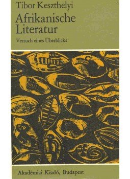 Keszthelyi Tibor - Afrikanische Literatur Keszthelyi Tibor - Afrikanische Literatur, null 1981 antikvár könyv