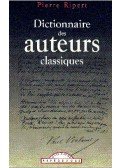 Ripert, Pierre - Dictionnaire des auteurs classiques