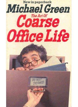 Michael Green - The Art of Coarse Office Life Michael Green - The Art of Coarse Office Life, null 1986 antikvár könyv