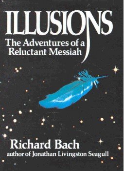 Bach, Richard - Illusions: The Adventures of a Reluctant Messiah Bach, Richard - Illusions: The Adventures of a Reluctant Messiah, null 2006 antikvár könyv