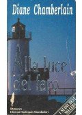 Diane Chamberlain - Alla luce del faro