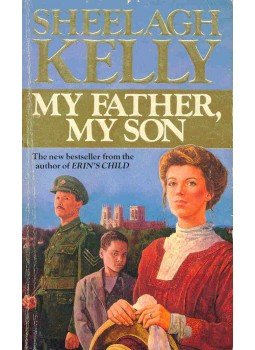 KELLY, SHEELAGH - My Father, My Son KELLY, SHEELAGH - My Father, My Son, 1989 antikvár könyv