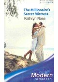 Ross, Kathryn - The Millionaire's Secret Mistress