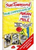 Sue Townsend - True Confessions of Adrian Albert Mole, Margaret Hilda Roberts and Susan Lilian Townsend