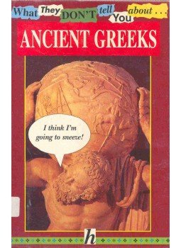 FOWKE, BOB - What They Don't Tell You About - Ancient Greeks, null 1998 antikvár könyv