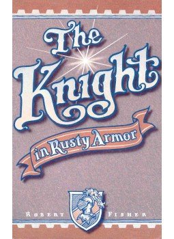 Fisher, Robert - The Knight in Rusty Armor Fisher, Robert - The Knight in Rusty Armor, null 1990 antikvár könyv