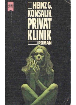 Heinz G. Konsalik - Privat Klinik Heinz G. Konsalik - Privat Klinik, null 1972 antikvár könyv