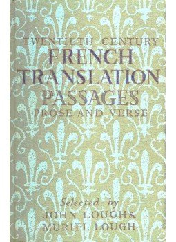 LOUGH, JOHN - LOUGH, MURIEL (editor) - Twentieth Century French Translation Passages - Prose and Verse, null 1965 antikvár könyv